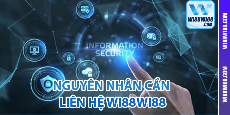 Các Nguyên Nhân Cần Liên Hệ wi88wi88