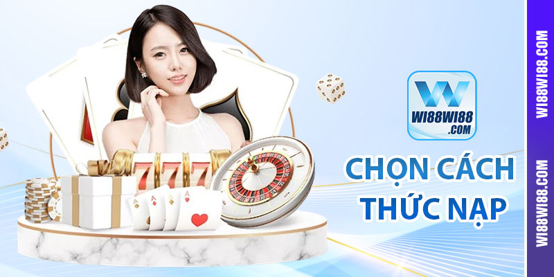 Chọn cách thức nạp