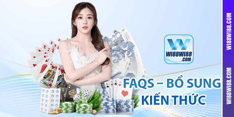 FAQs – Bổ sung kiến thức