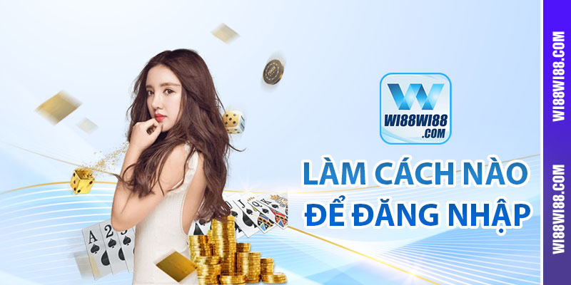 Làm Cách Nào Để Đăng Nhập