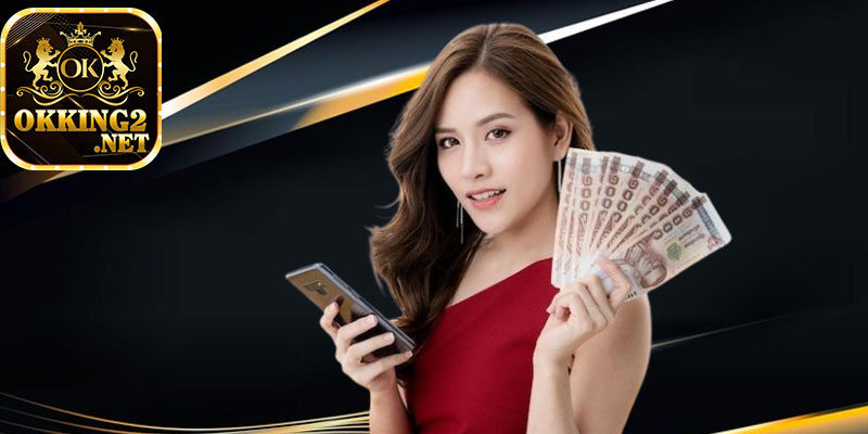 Sơ lược tổng quan về nạp tiền Okking